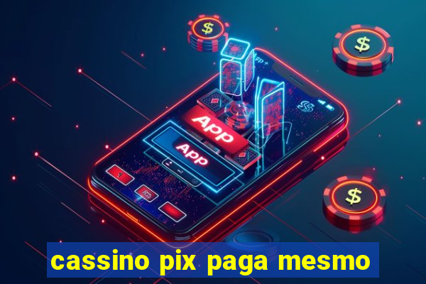 cassino pix paga mesmo